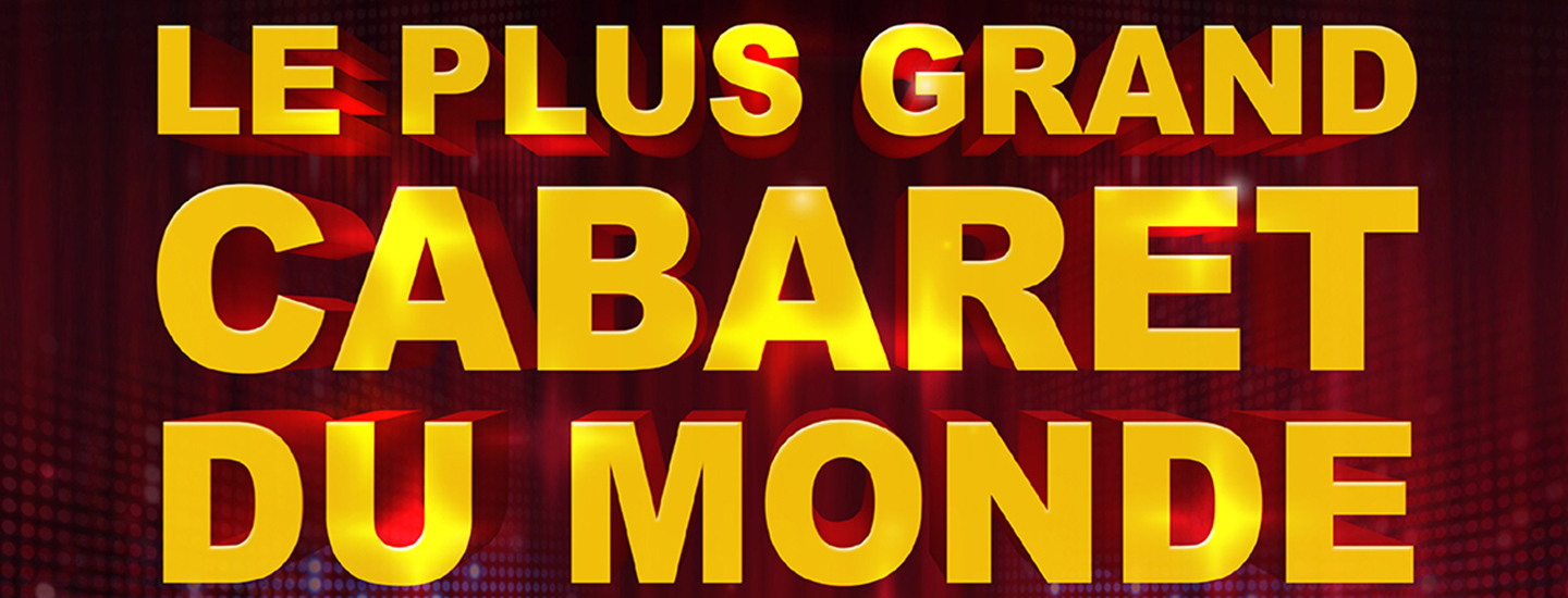 le plus grand cabaret du monde